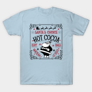 Santa's choice Hot cocoa est. 1983 warm up here T-Shirt